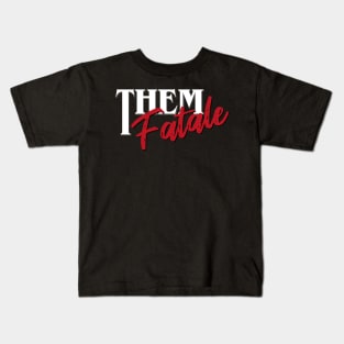 THEM FATALE WHITE Kids T-Shirt